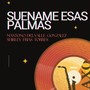 Suename Esas Palmas