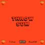 THROW SUM (feat. DouziiSzN) [Explicit]