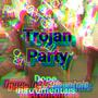 Trojan Party