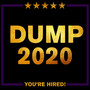 Dump 2020: You're Hired