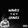 Waves and Graves (Deluxe) [Explicit]