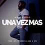 Una Vez Más (Explicit)