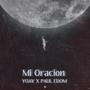 Mi Oracion (feat. paul edom)