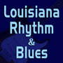 Louisiana Rhythm & Blues