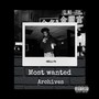 Most Wanted Archives (Explicit)