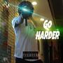 Go Harder (Explicit)