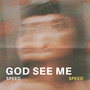 God See Me (Speed)