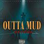 Outta Mud (Explicit)