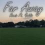 Far Away (feat. Yaddis) [Explicit]