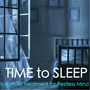 Time to Sleep - Fall Asleep Quickly, Insomnia Treatment for Restless Mind with Serenity Sounds