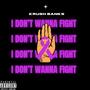 I don't wanna fight (Explicit)