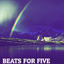 Beats For Five