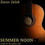 Summer Noon - Songs for the Guitar Solo