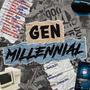 Gen Millennial (Explicit)