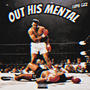 Out His Mental (Explicit)