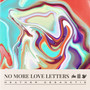 No More Love Letters (Explicit)