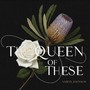 The Queen of These