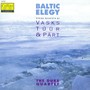 Baltic Elegy - String Quartets by Vasks, Tüür & Pärt