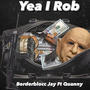 Yea I Rob (feat. Quanny) [Explicit]