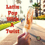 Latin Pop with a Twist