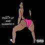 Pick It Up & Dump It (Explicit)