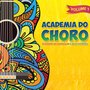 Academia do Choro, Vol. 1