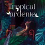 Tropical Ardente