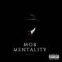 MOB MENTALITY (Explicit)