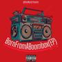 Born From A BoomBox EP