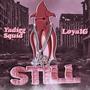 STILL (feat. LoyalG) [Explicit]