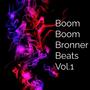 Boom Boom Bronner Beats, Vol. 1