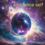 Ambience Self