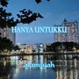 Hanya Untukku