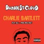 Charlie Bartlett (feat. Baj) - Single [Explicit]