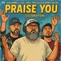 Praise You (Celebration) (feat. Joel Trujillo & Nino Salas)