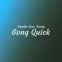 Gvng Quick (Explicit)