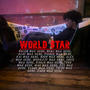 WORLD STAR (Explicit)