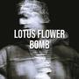 Lotus Flower Bomb (Explicit)