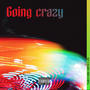 Goin Crazy (feat. JPK & Chris Carter) [Explicit]