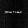 Main Course (Explicit)