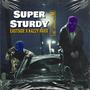 Super Sturdy (feat. Kazzy Raxx) [Explicit]