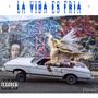 La vida es fria (Explicit)