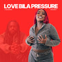 Love Bila Pressure