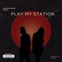 PLAY MY STATION (feat. Tobihyno)