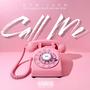 Call Me (feat. Yung Kel Da Boss & Mike Rose) [Explicit]