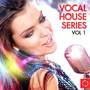 Vocal House Series, Vol. 1