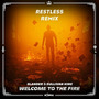 WELCOME TO THE FIRE (Restless Remix)