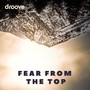 Fear from the Top