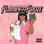 Flamingo FROZE (Explicit)