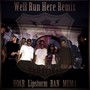 Well Run Here (Remix) [feat. Lipstorm, BAN & MUMA]